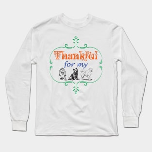 Thankful for my DOGS Dog Lover Pet Lovers Pets Owner Family Long Sleeve T-Shirt